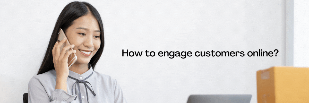 How to engage customers online?